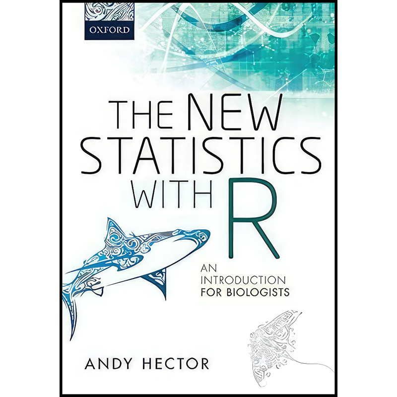 کتاب The New Statistics with R اثر Andy Hector انتشارات Oxford University Press کتاب The New Statistics with R اثر Andy Hector انتشارات Oxford University Press