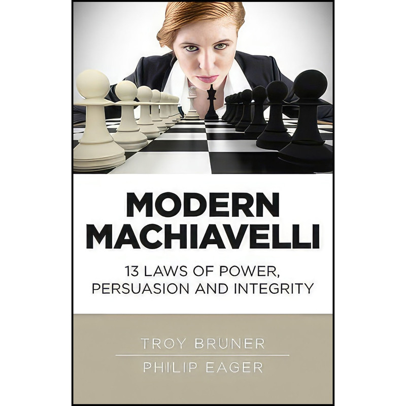 کتاب Modern Machiavelli اثر Troy Bruner and Philip Eager انتشارات Changemakers Books