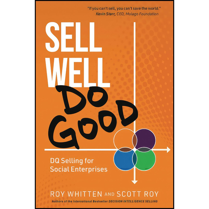 کتاب Sell Well, Do Good اثر Roy Whitten and Scott Roy انتشارات بله