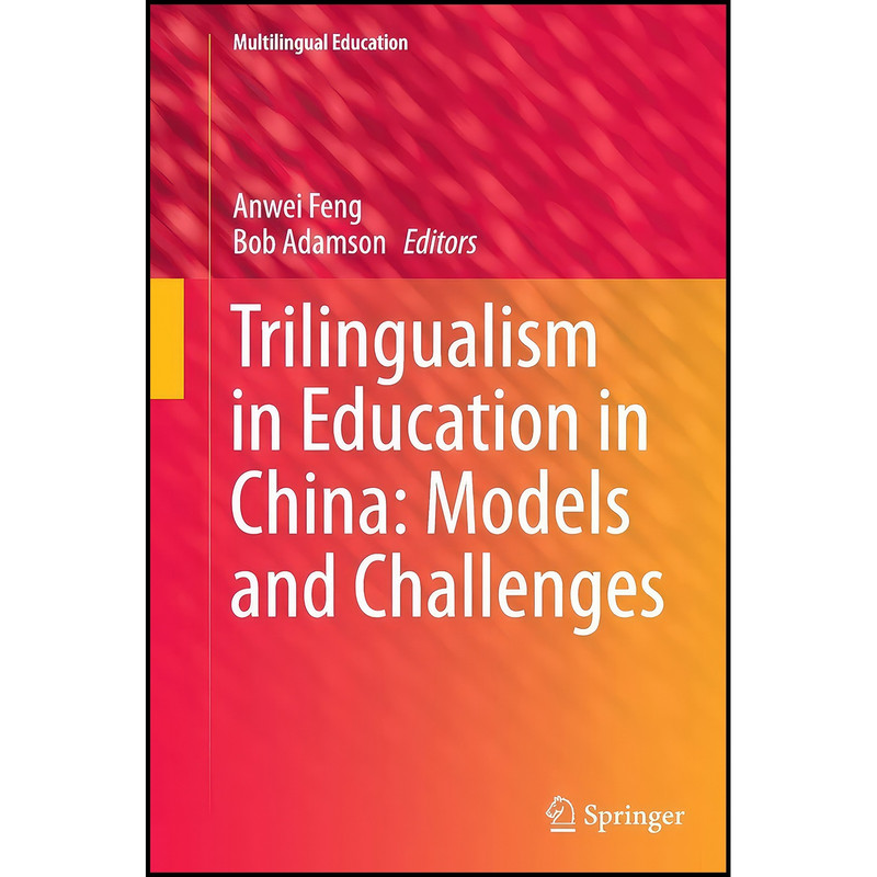 کتاب Trilingualism in Education in China اثر Anwei Feng and Bob Adamson انتشارات Springer