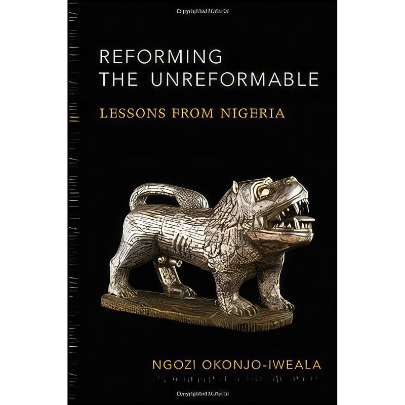 کتاب Reforming the Unreformable اثر Ngozi Okonjo-Iweala انتشارات The MIT Press کتاب Reforming the Unreformable اثر Ngozi Okonjo-Iweala انتشارات The MIT Press