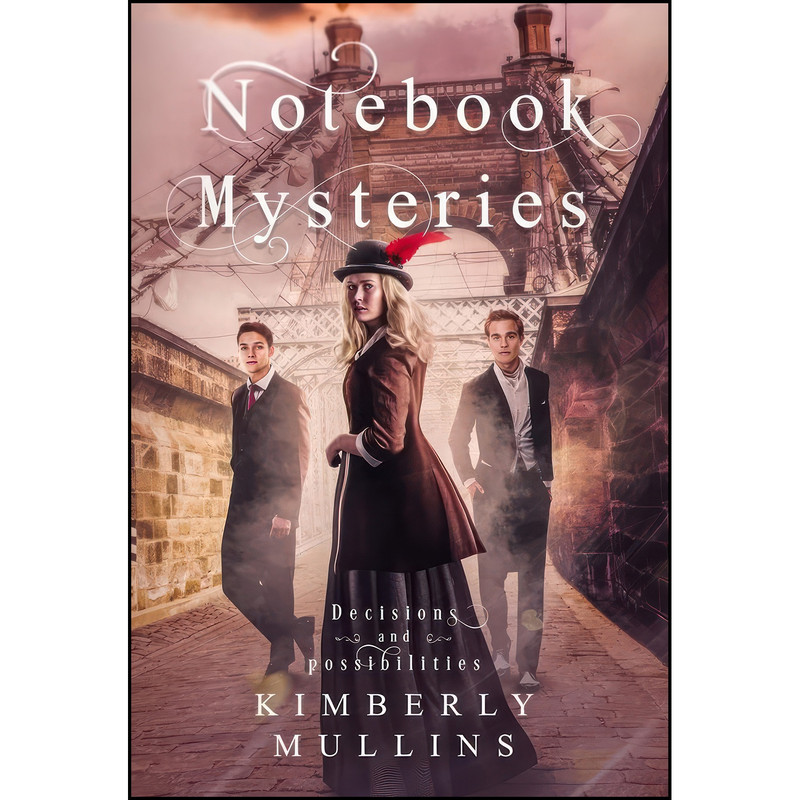 کتاب Notebook Mysteries Decisions and Possibilities اثر Kimberly Mullins انتشارات Jkj Books, LLC