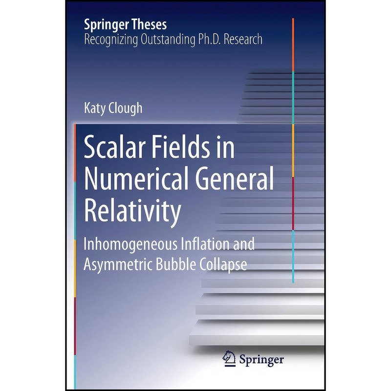 کتاب Scalar Fields in Numerical General Relativity اثر Katy Clough انتشارات تازه ها
