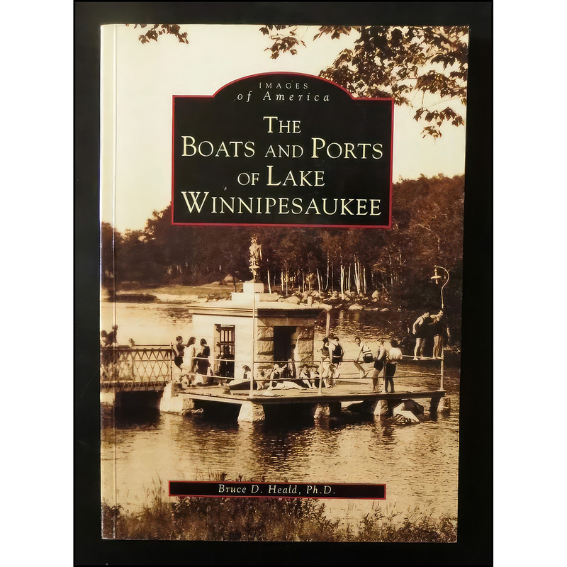 کتاب The Boats And Ports Of Lake Winnipesaukee اثر Bruce D. Heald انتشارات Arcadia Pub کتاب The Boats And Ports Of Lake Winnipesaukee اثر Bruce D. Heald انتشارات Arcadia Pub