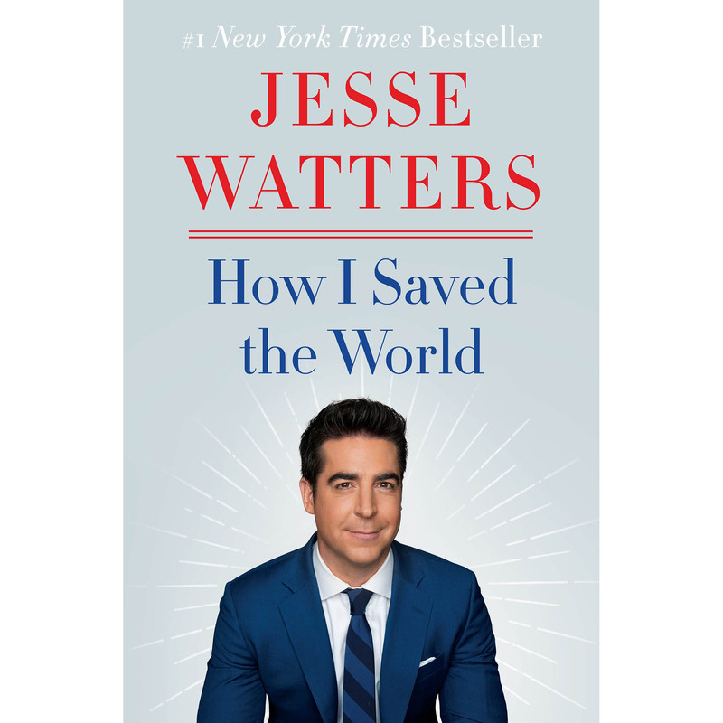 کتاب How I Saved the World اثر Jesse Watters انتشارات Broadside Books