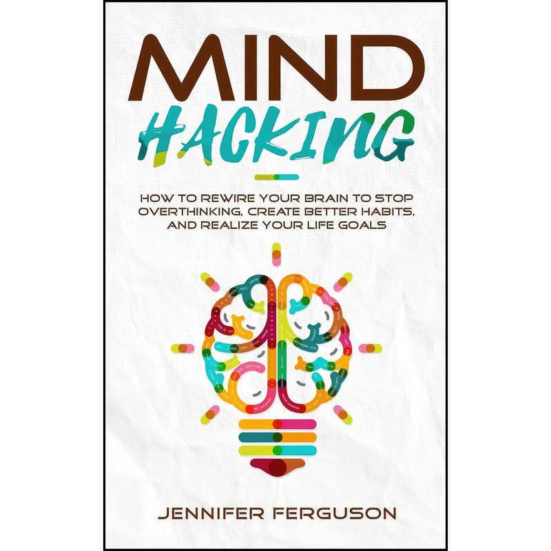 کتاب Mind Hacking اثر Jennifer Ferguson انتشارات Personal Development کتاب Mind Hacking اثر Jennifer Ferguson انتشارات Personal Development