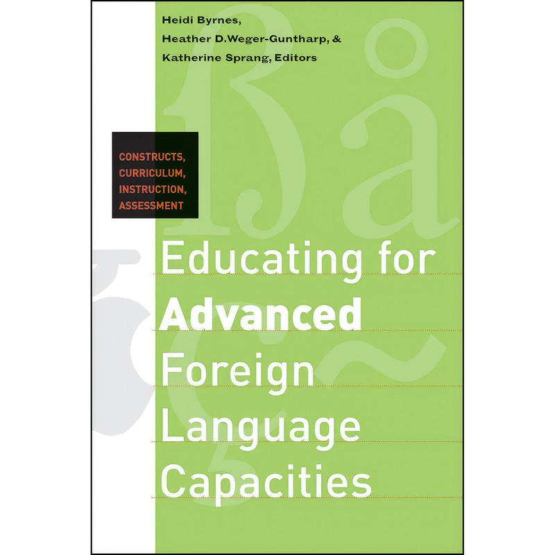 کتاب Educating for Advanced Foreign Language Capacities اثر جمعي از نويسندگان انتشارات Georgetown University Press