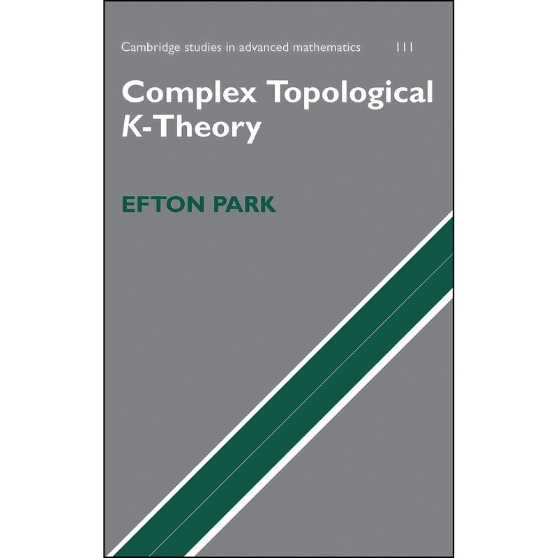 کتاب Complex Topological K-Theory اثر Efton Park انتشارات Cambridge University Press کتاب Complex Topological K-Theory اثر Efton Park انتشارات Cambridge University Press