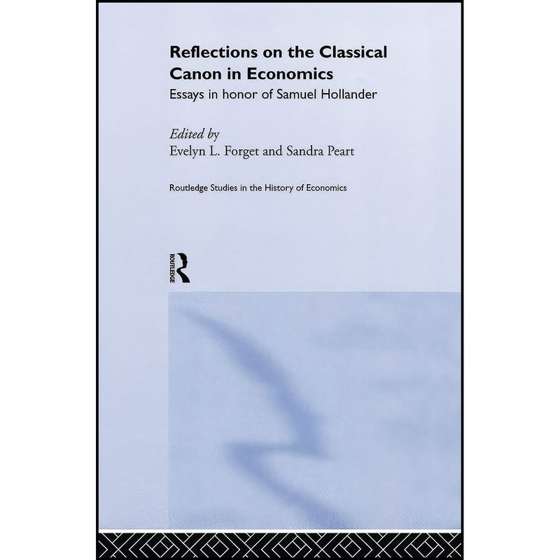 کتاب Reflections on the Classical Canon in Economics اثر Evelyn L. Forget and Sandra Peart انتشارات بله کتاب Reflections on the Classical Canon in Economics اثر Evelyn L. Forget and Sandra Peart انتشارات بله