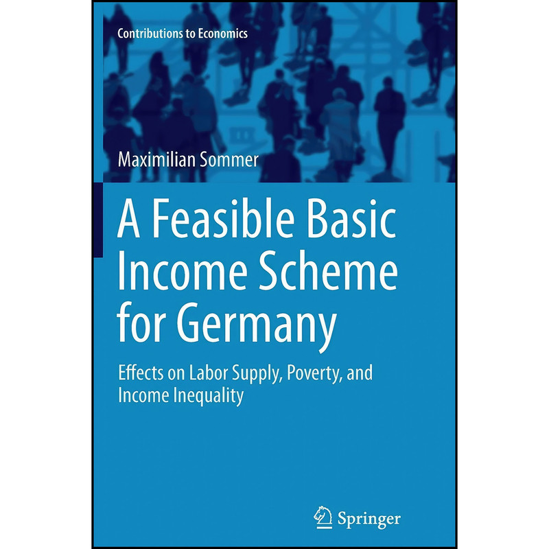کتاب A Feasible Basic Income Scheme for Germany اثر Maximilian Sommer انتشارات Springer