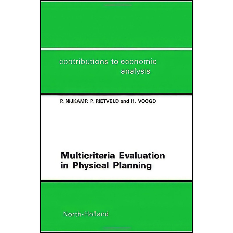 کتاب Multicriteria Evaluation in Physical Planning اثر Peter Nijkamp and P. Rietveld انتشارات North-Holland کتاب Multicriteria Evaluation in Physical Planning اثر Peter Nijkamp and P. Rietveld انتشارات North-Holland