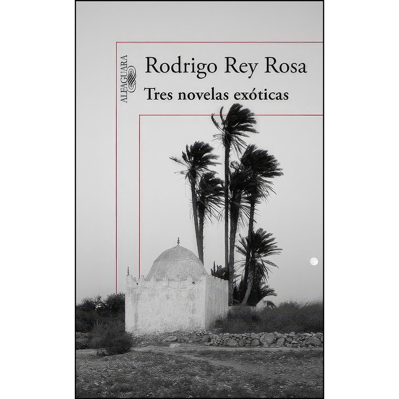 کتاب Tres novelas exoticas اثر Rodrigo Rey Rosa انتشارات ALFAGUARA کتاب Tres novelas exoticas اثر Rodrigo Rey Rosa انتشارات ALFAGUARA