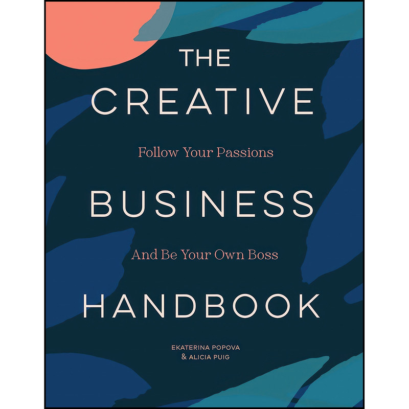 کتاب The Creative Business Handbook اثر جمعي از نويسندگان انتشارات Chronicle Books کتاب The Creative Business Handbook اثر جمعي از نويسندگان انتشارات Chronicle Books
