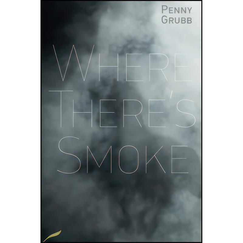 کتاب Where Theres Smoke اثر Penny Grubb انتشارات تازه ها