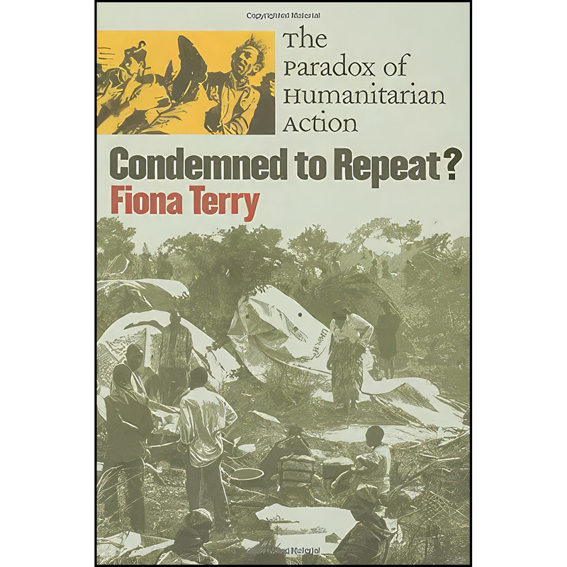 کتاب Condemned to Repeat? اثر Fiona Terry انتشارات Cornell University Press