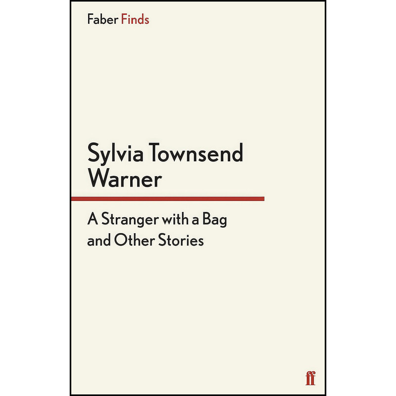 کتاب A Stranger With a Bag اثر Sylvia Townsend Warner انتشارات Faber and Faber
