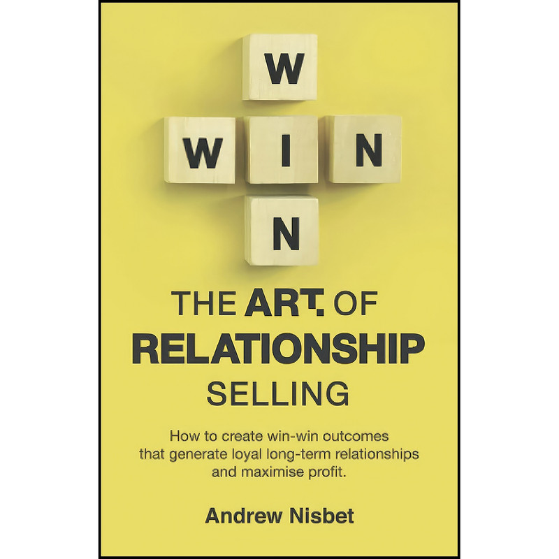کتاب The Art of Relationship Selling اثر Andrew Nisbet انتشارات بله