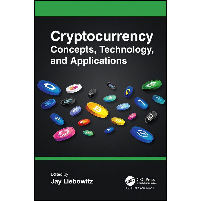 کتاب Cryptocurrency Concepts, Technology, and Applications اثر Jay Liebowitz انتشارات Auerbach Publications کتاب Cryptocurrency Concepts, Technology, and Applications اثر Jay Liebowitz انتشارات Auerbach Publications