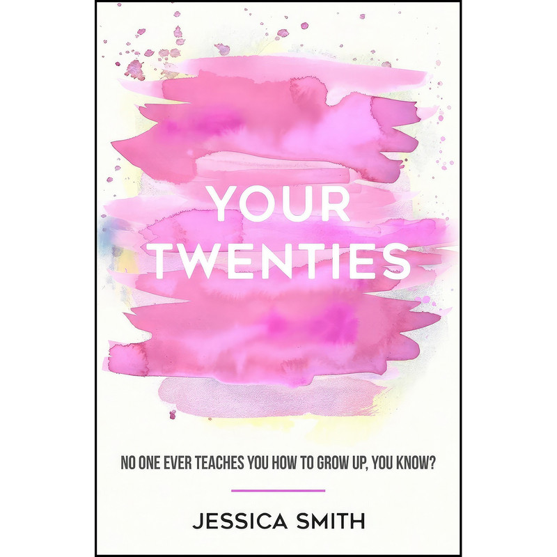 کتاب Your Twenties اثر Jessica Smith انتشارات تازه ها