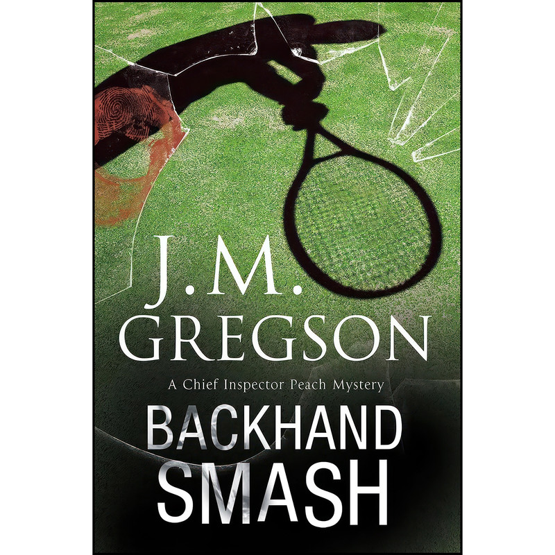 کتاب Backhand Smash اثر J. M. Gregson انتشارات Severn House