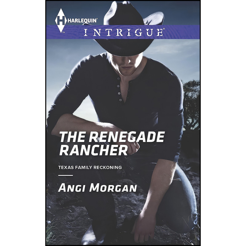 کتاب The Renegade Rancher اثر Angi Morgan انتشارات Harlequin Intrigue