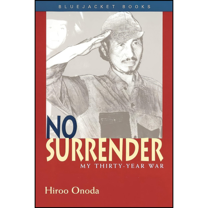 کتاب No Surrender اثر Hiroo Onoda and Charles S. Terry انتشارات Naval Institute Press