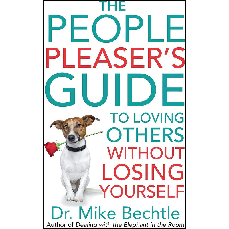 کتاب The People Please's Guide to Loving Others without Losing Yourself اثر Mike Bechtle انتشارات Revell