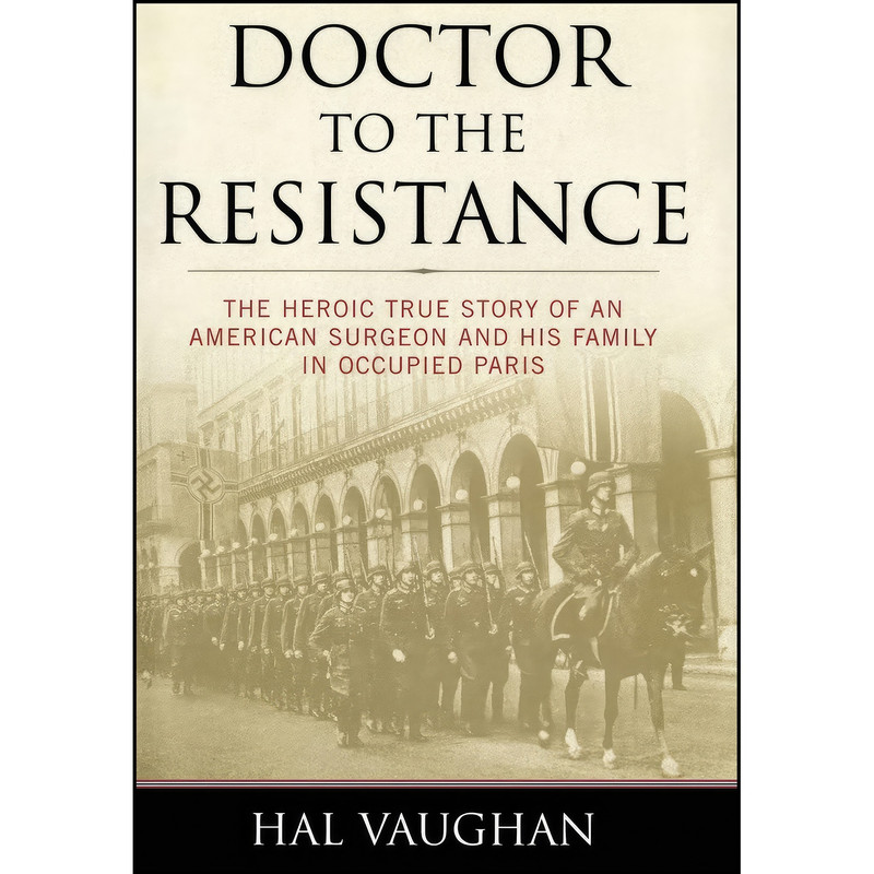 کتاب Doctor to the Resistance اثر Hal Vaughan انتشارات POTOMAC BOOKS