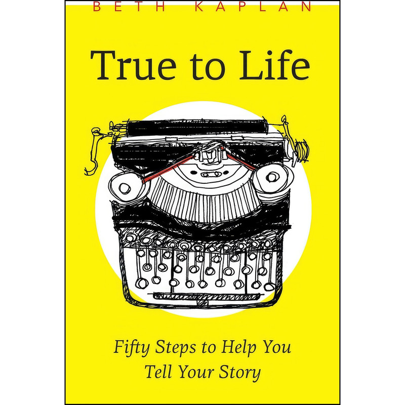 کتاب True to Life اثر Beth Kaplan انتشارات Iguana Books