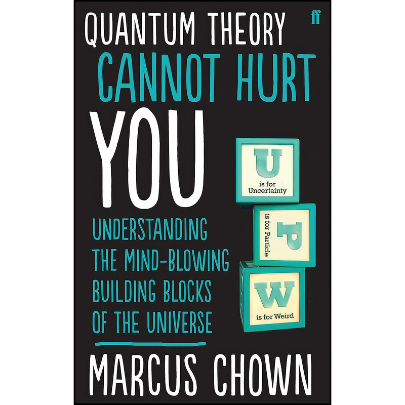 کتاب Quantum Theory Cannot Hurt You اثر Marcus Chown and Marcus Chown انتشارات Faber And Faber