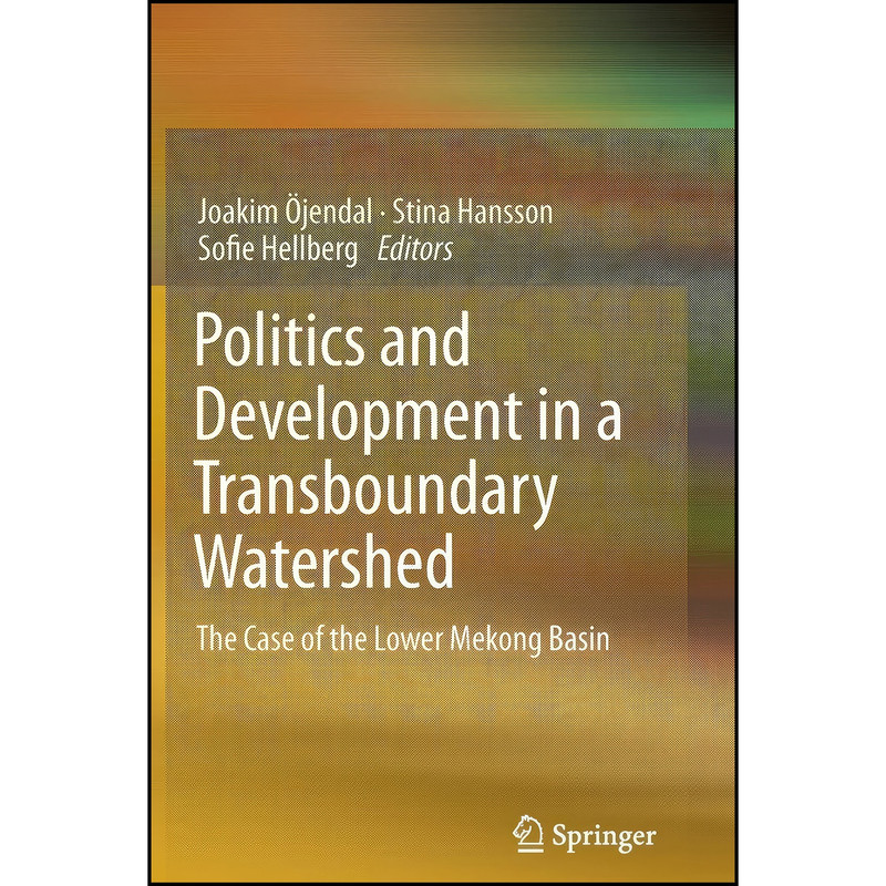 کتاب Politics and Development in a Transboundary Watershed اثر جمعي از نويسندگان انتشارات Springer