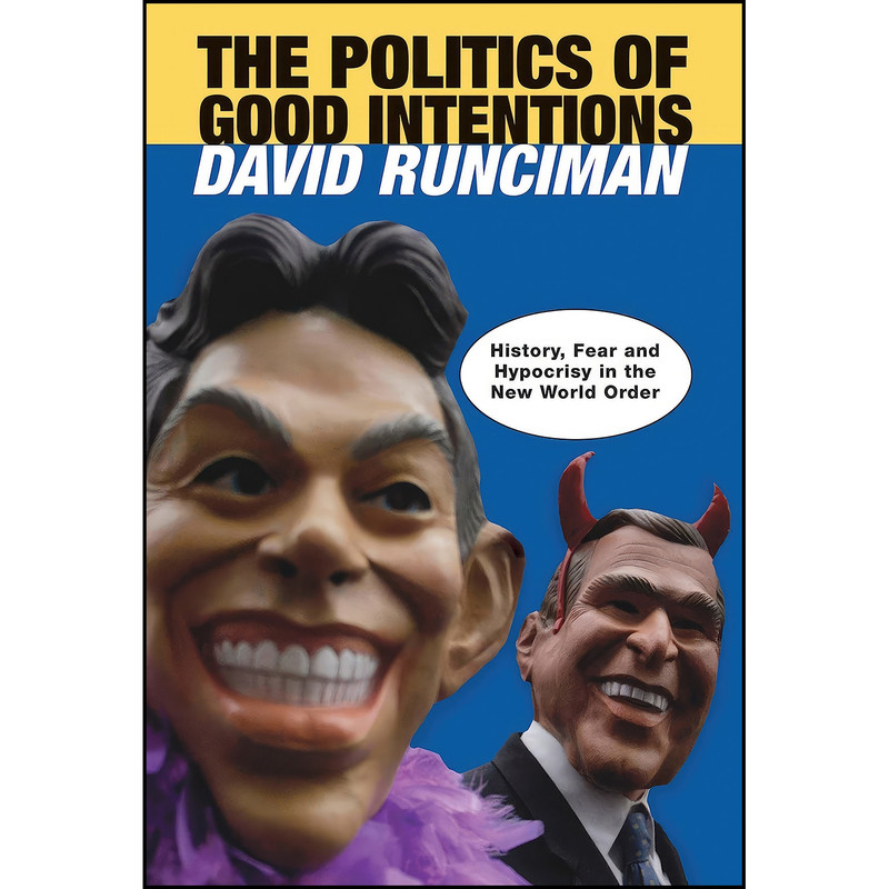 کتاب The Politics of Good Intentions اثر David Runciman انتشارات Princeton University Press