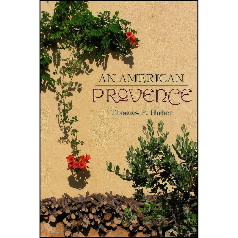 کتاب An American Provence اثر Thomas Patrick Huber انتشارات University Press of Colorado