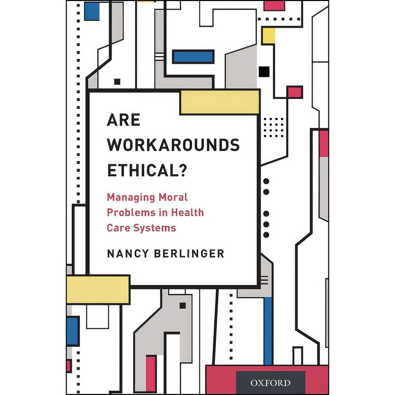 کتاب Are Workarounds Ethical? اثر Nancy Berlinger انتشارات Oxford University Press