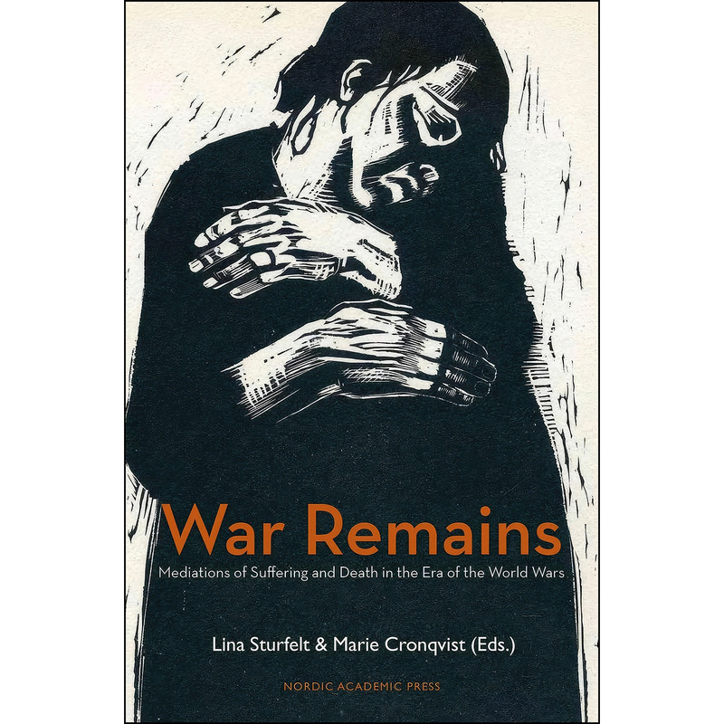 کتاب War Remains اثر Marie Cronqvist and Lina Sturfelt انتشارات Nordic Academic Press