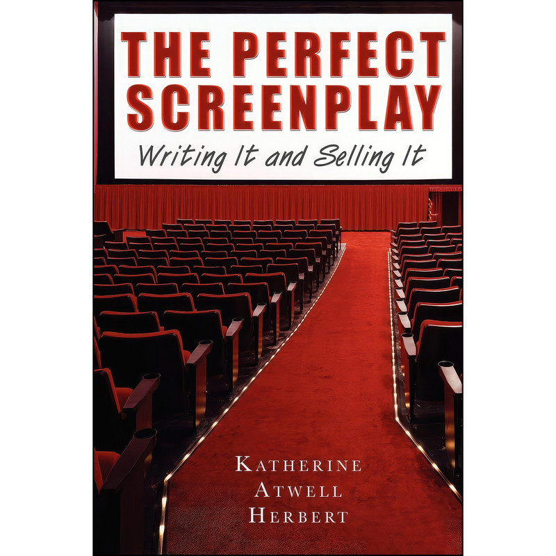 کتاب The Perfect Screenplay اثر Katherine Atwell Herbert انتشارات Allworth Press
