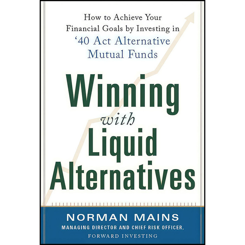 کتاب Winning With Liquid Alternatives اثر Norman Mains انتشارات McGraw Hill