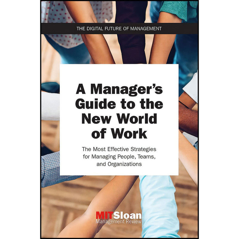 کتاب A Managers Guide to the New World of Work اثر MIT Sloan Management Review انتشارات The MIT Press