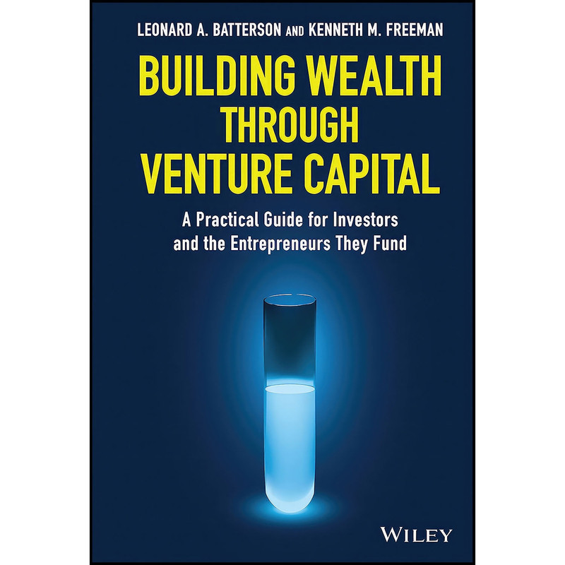 کتاب Building Wealth through Venture Capital اثر جمعي از نويسندگان انتشارات Wiley