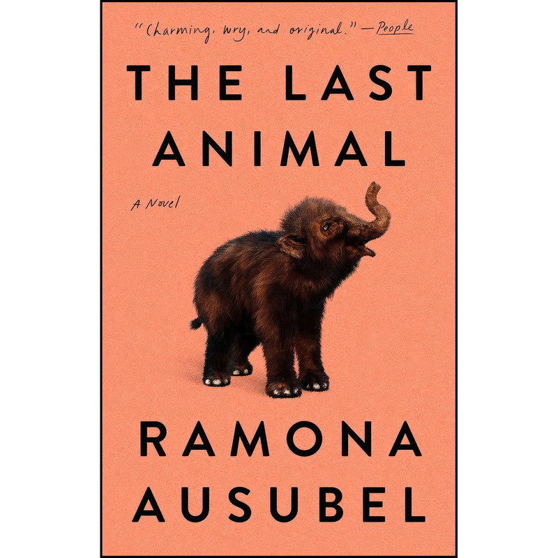 کتاب The Last Animal اثر Ramona Ausubel انتشارات Riverhead Books