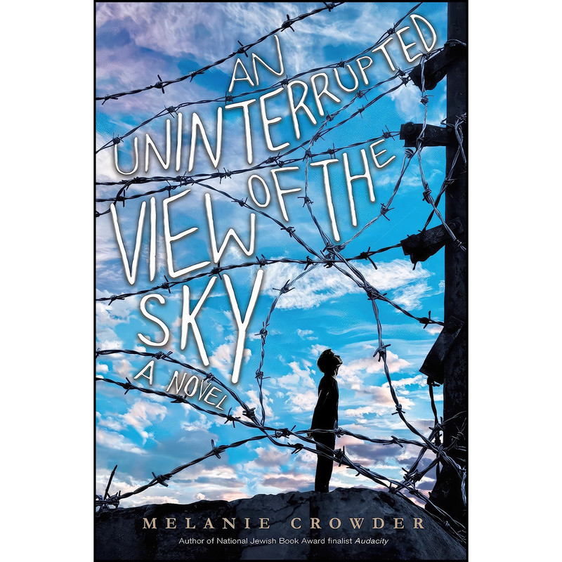 کتاب An Uninterrupted View of the Sky اثر Melanie Crowder انتشارات Viking Books for Young Readers