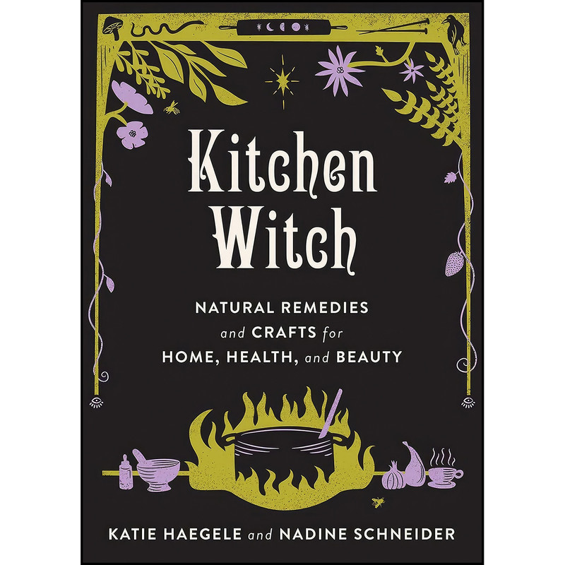 کتاب Kitchen Witch اثر Katie Haegele and Nadine Schneider انتشارات Microcosm Pub
