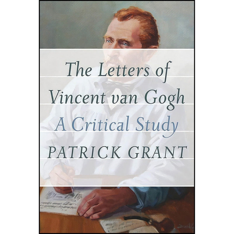 کتاب The Letters of Vincent van Gogh اثر Patrick Grant انتشارات Athabasca University Press