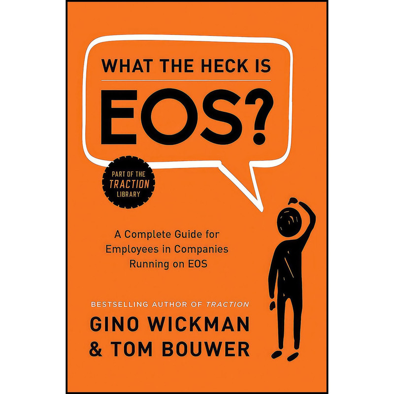 کتاب What the Heck Is EOS? اثر Gino Wickman and Tom Bouwer انتشارات BenBella Books