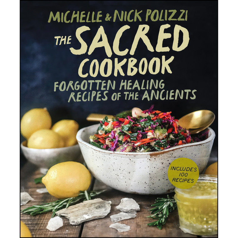 کتاب The Sacred Cookbook اثر Nick Polizzi,Michelle Polizzi انتشارات Hay House LLC کتاب The Sacred Cookbook اثر Nick Polizzi,Michelle Polizzi انتشارات Hay House LLC