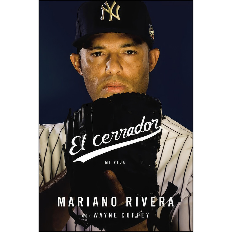 کتاب El cerrador اثر Mariano Rivera,Wayne Coffey انتشارات Little, Brown and Company کتاب El cerrador اثر Mariano Rivera,Wayne Coffey انتشارات Little, Brown and Company