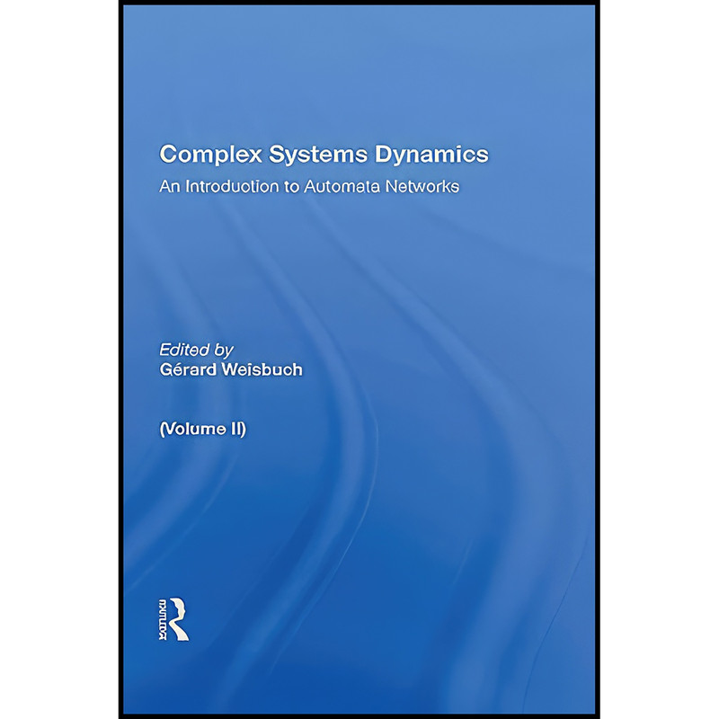 کتاب Complex Systems Dynamics اثر Gerard Weisbuch انتشارات CRC Press