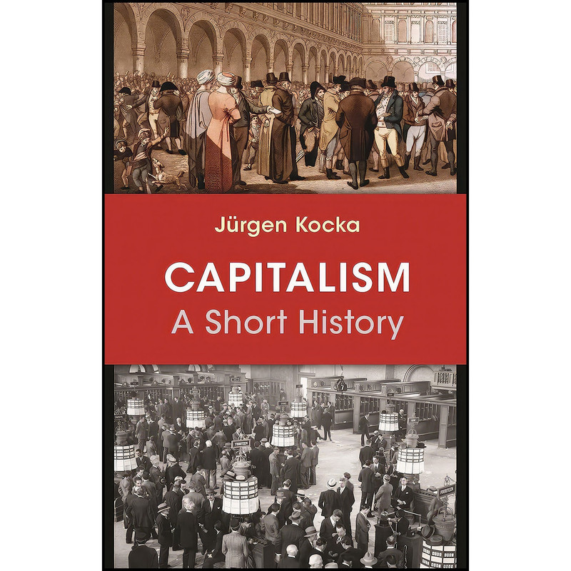 کتاب Capitalism اثر J uuml rgen Kocka انتشارات Princeton University Press کتاب Capitalism اثر J uuml rgen Kocka انتشارات Princeton University Press