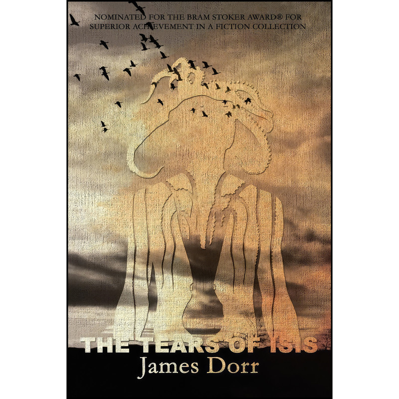 کتاب The Tears of Isis اثر James Dorr انتشارات Perpetual Motion Machine Publishing