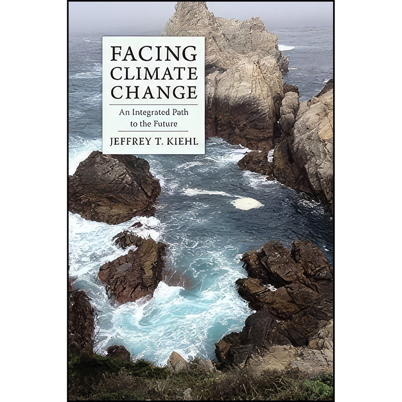 کتاب Facing Climate Change اثر Jeffrey T. Kiehl انتشارات Columbia University Press